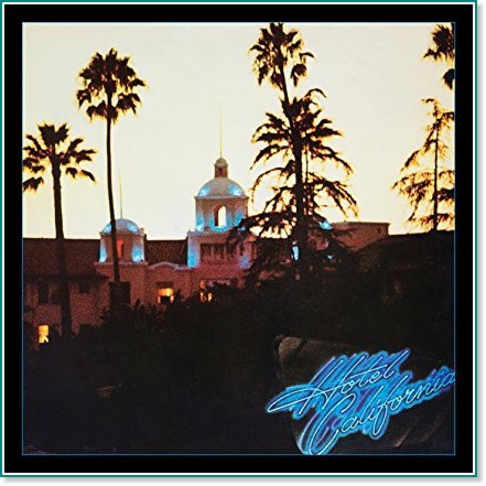 Eagles - Hotel California: 40th Anniversary Edition - 