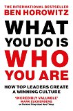 What You Do Is Who You Are: How Top Leaders Create a Winning Culture - 