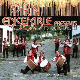 Pirin Ensemble - Its Folk Orchestra: Militse... - 