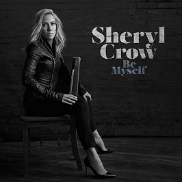 Sheryl Crow - Be Myself - 