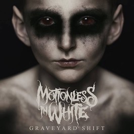 Motionless in White - Graveyard Shift - 