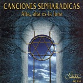 Canciones Sepharadicas - Alta, alta es la luna - 