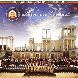 Bulgarian Sunrise Folklore - Live in Concert - 