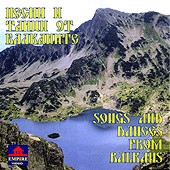      : Songs And Dances From Balkans - 